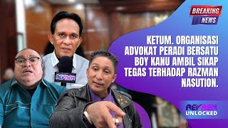 KETUM. ORGANISASI ADVOKAT PERADI BERSATU BOY KANU AMBIL SIKAP TEGAS TERHADAP RAZMAN NASUTION..