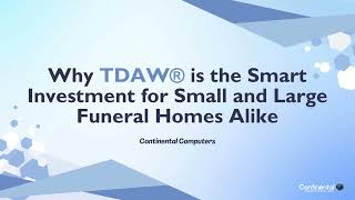 Why TDAW® is the Smart Investment for Small and Large Funeral Homes Alike | Funeral Home Software