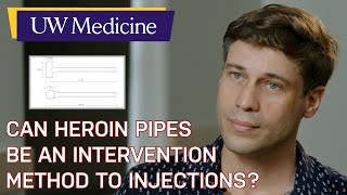 Heroin pipes as an intervention to injecting | UW Medicine