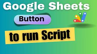 How to create Google Sheets Button to run Script || Google Apps Script Button
