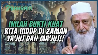 100% BUKTI BAHWA KITA HIDUP DI ZAMAN YA'JUJ DAN MA'JUJ!! | SYEKH IMRAN HOSEIN