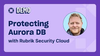 Protect and Secure AuroraDB with Rubrik Security Cloud