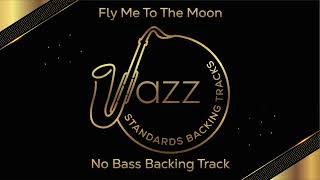 Fly Me To The Moon (120bpm) - No Bass - Jazz Standards Backing Tracks