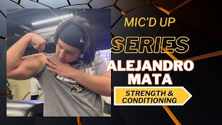 Mic’d Up Series: Alejandro Mata - He Don’t Miss - Even During Strength and Conditioning