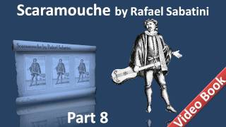 Part 8 - Scaramouche Audiobook by Rafael Sabatini - Book 3 (Chs 10-13)