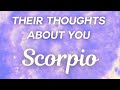 SCORPIO ♏️- THEIR THOUGHTS ABOUT YOU! 💘❤️🔮 [TIMELESS LOVE TAROT CARD READING]