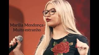 Marília Mendonça - Muito Estranho