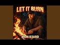 Let It Burn