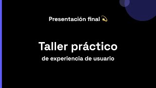 Taller práctico UX  Presentación ✨