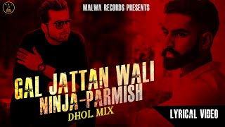 GAL JATTAN WALI ( Dhol Mix 360 ) Ninja | Himanshi K | Parmish | The Boss |  Punjabi Songs 2020