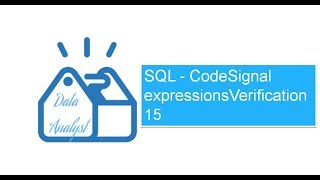 SQL - CodeSignal expressionsVerification 15