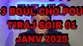 3 BOUL CHO🔥💯POU TIRAJ SOIR 01 JANV 2025 #titato509 #boulchotitato509 #boulcho345