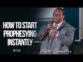 How to start prophesying instantly