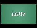 Justly Meaning