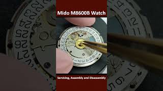 Mido M8600B Watch Complete Servicing Guide: Assembly, Disassembly | Part [25/30] ⌚🛠️