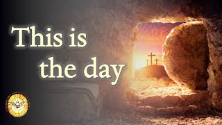 This is the day that the Lord has made!   |   Hymns for Easter   |  Emmaus Music