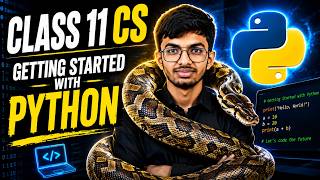 Getting Started with Python | Introduction, Features, IDE, print() & input() | Class 11 CS