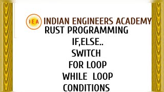 IF,ELSE,SWITCH,FOR LOOP,WHILE LOOP (RUST PROGRAMMING)