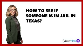 How To See If Someone Is In Jail In Texas?