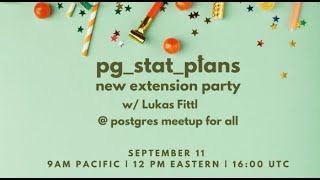 Postgres new extension party: pg_stat_plans