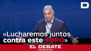 Orbán, a Abascal: «Santiago, lucharemos juntos contra este toro enfurecido»