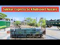 Sukkur Express Se Khubsoort Nazare / Sukkur video / Rohri video / Asif Khan Vlog