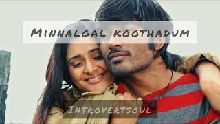 Minnalgal koothadum slowed reverb polladhavan movie songs