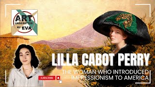 Lilla Cabot Perry Birthday Tribute: The Woman Who Introduced Impressionism to America