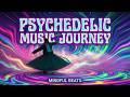 Psychedelic Dervish Trance - Spiritual Deep Healing Music & Mystic Ambient Soundscapes