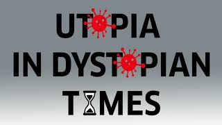 Utopia in dystopian times - Adam Klin-Oron