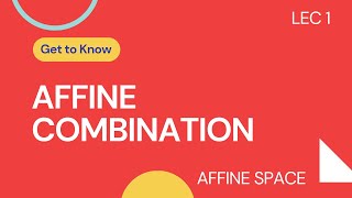 AFFINE COMBINATION || AFFINE SPACE || MATHEMATICS