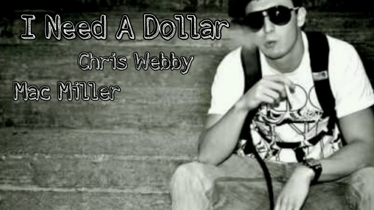I Need A Dollar Chris Webby Mac Miller Youtube