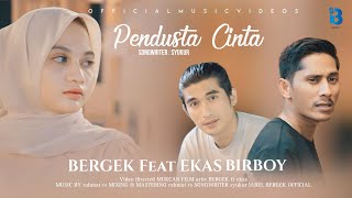 Bergek feat Ekas Birboy - Pendusta Cinta - [ Official MV ]