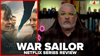 War Sailor (2023) Netflix Series Review | Krigsseileren