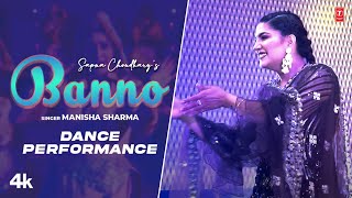 "Banno" Sapna Choudhary Dance Performance | Manisha Sharma | New Haryanvi Video Song