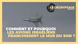 Pourquoi l'aviation israélienne brise le mur du son au Liban ?