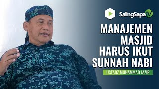 MANAJEMEN MASJID HARUS IKUT SUNNAH NABI | USTADZ MUHAMMAD JAZIR