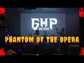 Phantom of the opera / GMP THE BAND