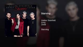 Hailee Steinfeld, Grey, and Zedd - Starving CLEAN Version