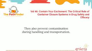 Vol 46: The Critical Role of Container Closure Systems in Drug Safety and Efficacy