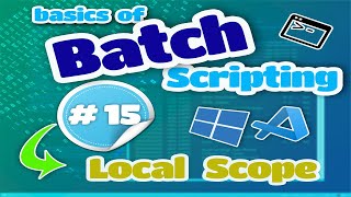 Basics of Batch Scripting - 15 - Local Scope