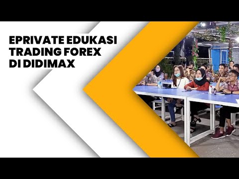 PRIVATE EDUKASI TRADING FOREX DI DIDIMAX - YouTube