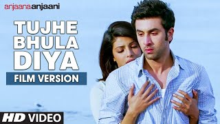 Tujhe Bhula Diya (Film Version) Full Song | Anjaana Anjaani | Ranbir Kapoor, Priyanka Chopra
