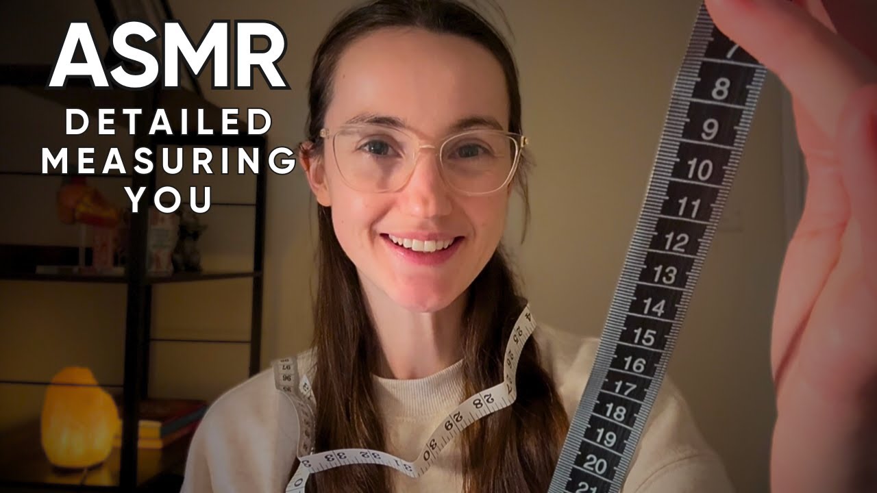 Asmr Detailed Measuring You Roleplay Youtube