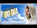 ORAÇÃO DO DIA  - ÀS 6:30 HORAS - 03/12/24 - PORTAL DO CONSOLADOR