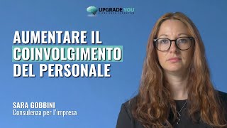 Come aumentare il coinvolgimento del personale in ottica di sviluppo e crescita della tua azienda