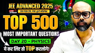 TOP 500 Most Important Questions | JEE Advanced 2025 | Physics | By NMS Sir