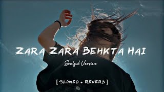 Zara Zara [ Slowed+Reverb ] Vibing Morning