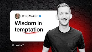 Wisdom in Temptation | Proverbs 7
