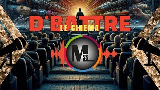 D'BATTRE #1 - SAISON 2 / Le cinéma